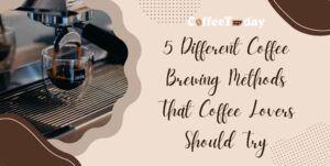 Coffee Brewing Methods